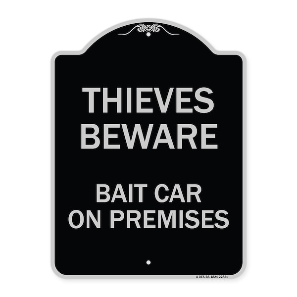 Thieves Beware Bait Car on Premises Heavy-Gauge Aluminum Architectural Sign, 24" H, BS-1824-22821